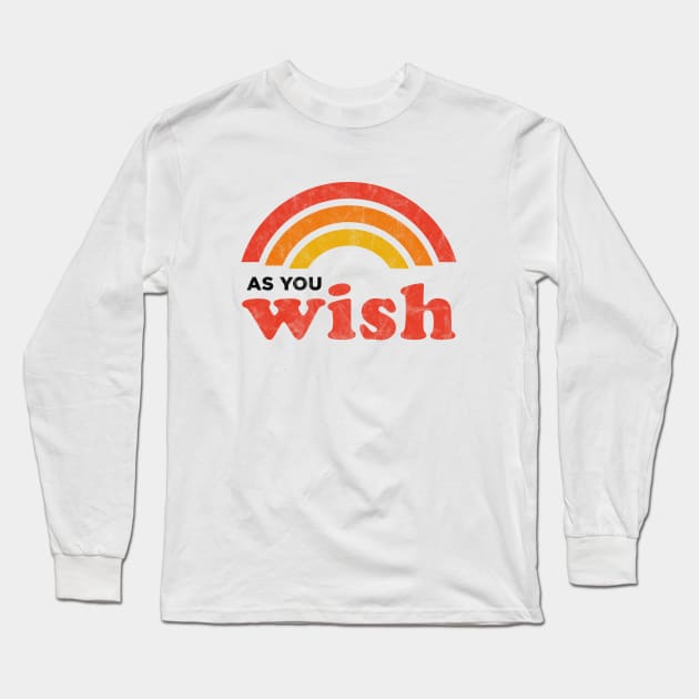 As You Wish Long Sleeve T-Shirt by karutees